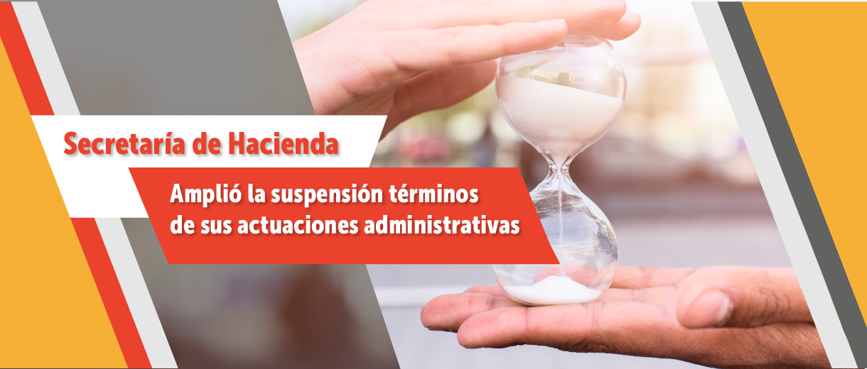 Se amplía la suspensión de términos en los procesos tributarios y de cobro