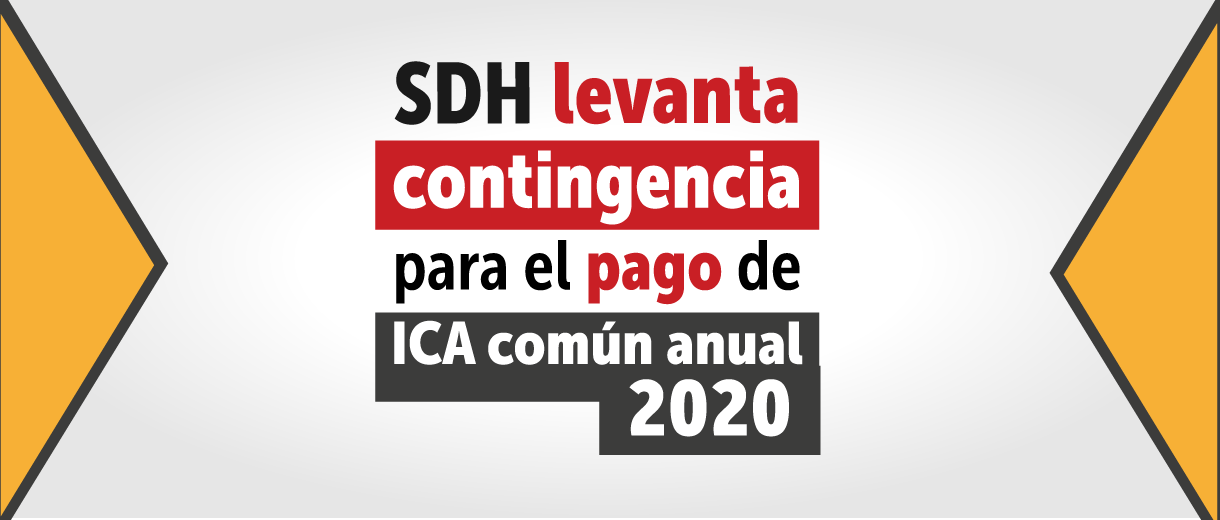 Secretaría de Hacienda levanta contingencia para pago de ICA común anual 2020