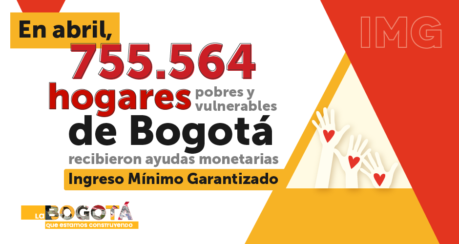 Más de 755.000 hogares pobres y vulnerables de Bogotá recibieron, en abril, ayudas monetarias 