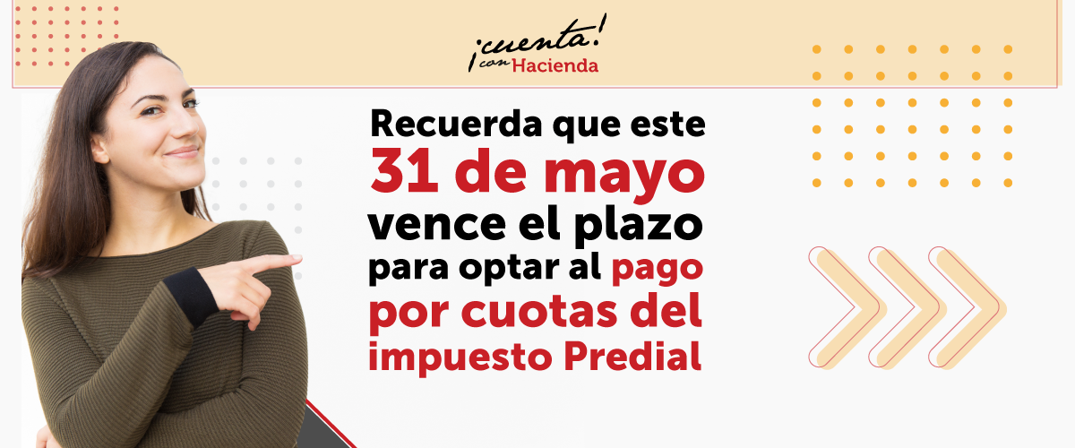 El 31 de mayo vence plazo para optar al pago por cuotas del impuesto Predial