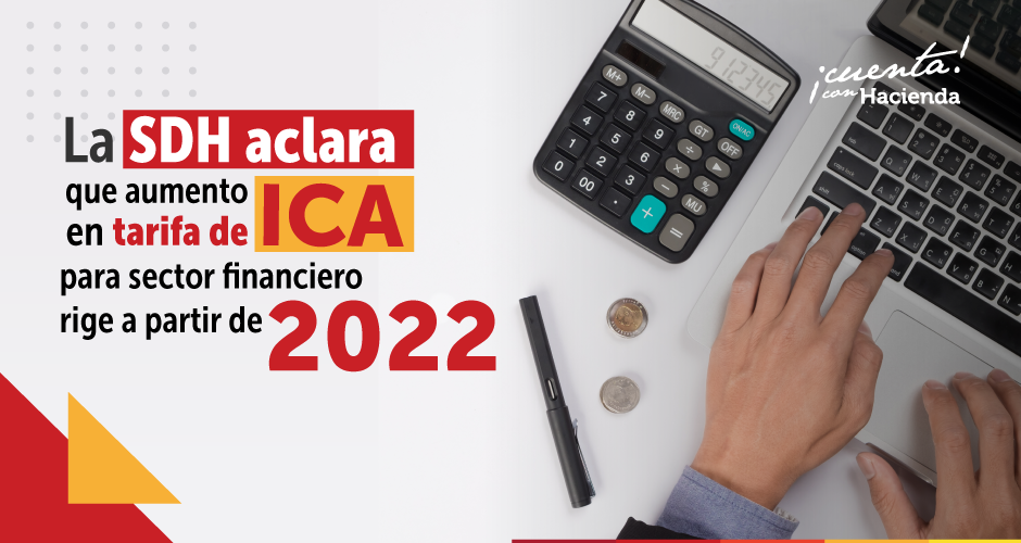 El aumento en la tarifa de ICA para el sector financiero rige a partir de 2022