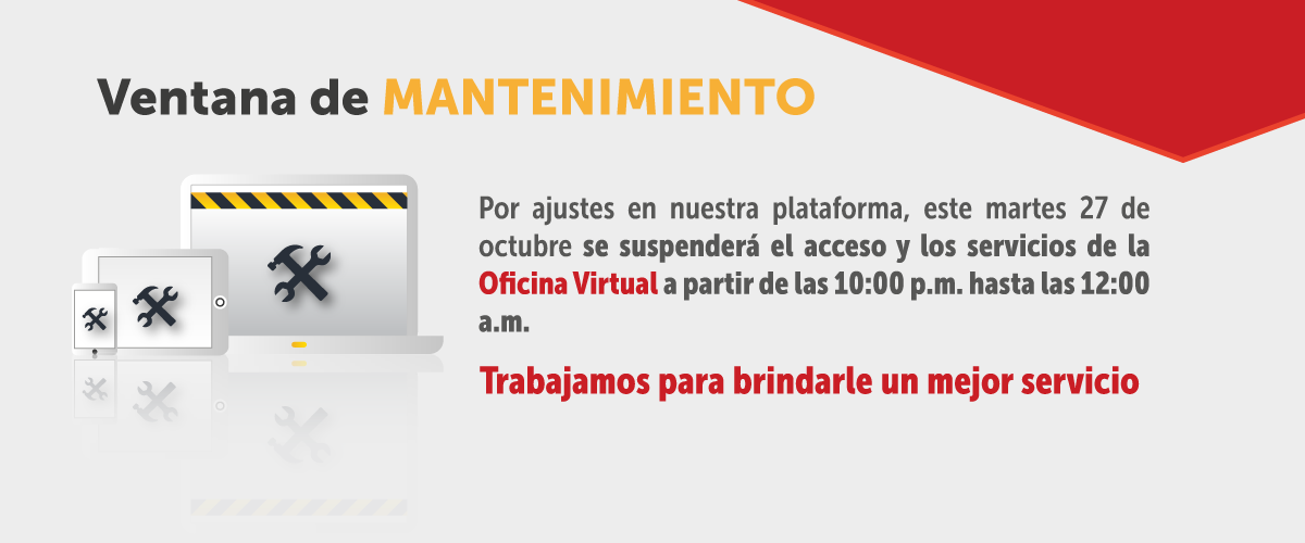 Nuestra Oficina Virtual estará suspendida entre 10:00 p.m. y 12:00 a.m.