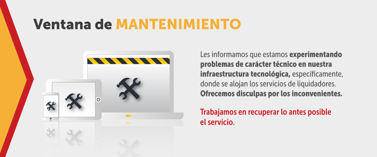 Estamos experimentando problemas de carácter técnico en nuestra infraestructura tecnológica, específicamente, donde se alojan los servicios de liquidadores.Estamos experimentando problemas de carácter técnico en nuestra infraestructura tecnológica, específicamente, donde se alojan los servicios de liquidadores.