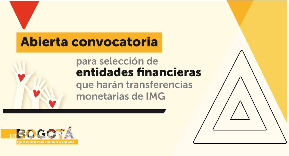 Distrito abre convocatoria para selección de entidades financieras que harán transferencias monetarias de IMG