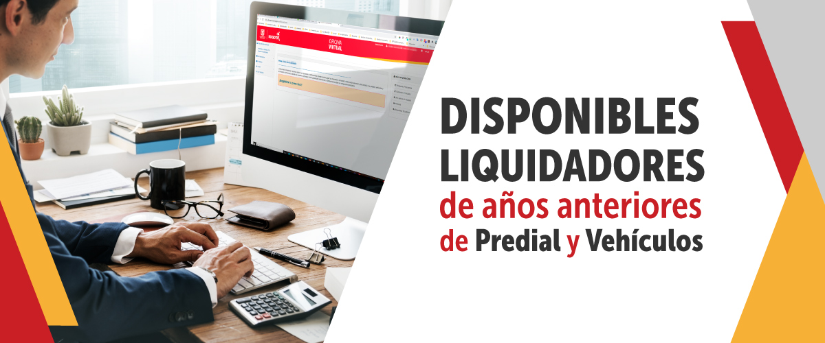 Disponibles liquidadores de años anteriores de Predial y Vehículos en la página web de Hacienda 