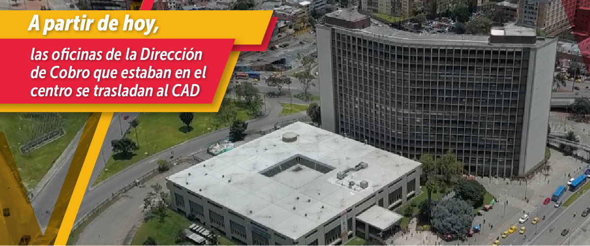 Dirección de Cobro traslada algunas de sus oficinas al CAD 