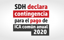 SDH declara contingencia para pago de ICA común anual 2020  