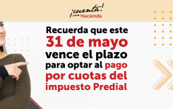 El 31 de mayo vence plazo para optar al pago por cuotas del impuesto Predial