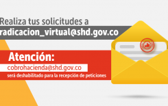 Envía todas tus solicitudes al correo radicacion_virtual@shd.gov.co