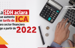 El aumento en la tarifa de ICA para el sector financiero rige a partir de 2022